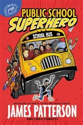 Book cover of Public School Superhero by James Patterson