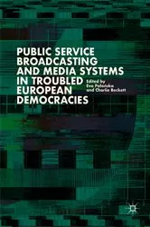 Book cover of Public Service Broadcasting and Media Systems in Troubled European Democracies by Eva Połońska