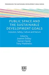 Book cover of Public Space and the Sustainable Development Goals by Joanne Dolley
