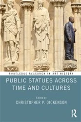 Book cover of Public Statues Across Time and Cultures by Christopher P. Dickenson