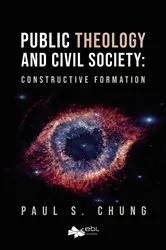Book cover of Public Theology and Civil Society by Paul S. Chung