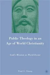 Book cover of Public Theology in an Age of World Christianity by P. Chung