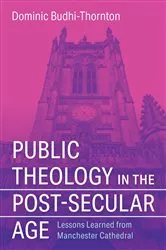Book cover of Public Theology in the Post-Secular Age by Dominic Budhi-Thornton