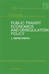 Book cover of Public Transit Economics and Deregulation Policy by J. Berechman