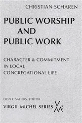 Book cover of Public Worship and Public Work by Christian Scharen