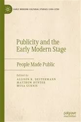 Book cover of Publicity and the Early Modern Stage by Allison K. Deutermann