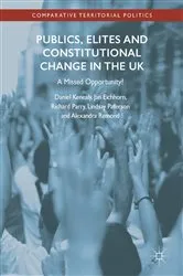 Book cover of Publics, Elites and Constitutional Change in the UK by Daniel Kenealy