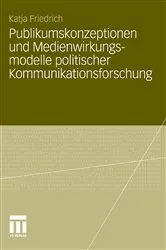 Book cover of Publikumskonzeptionen und Medienwirkungsmodelle politischer Kommunikationsforschung by Katja Schwer