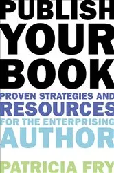 Book cover of Publish Your Book by Patricia Fry