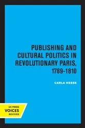 Book cover of Publishing and Cultural Politics in Revolutionary Paris, 1789-1810 by Carla Hesse