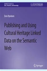 Book cover of Publishing and Using Cultural Heritage Linked Data on the Semantic Web by Unknown