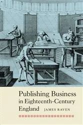 Book cover of Publishing Business in Eighteenth-Century England by James Raven