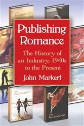 Book cover of Publishing Romance by John Markert