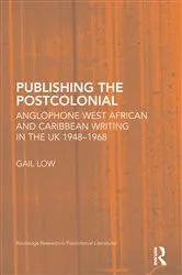 Book cover of Publishing the Postcolonial by Gail Low