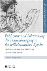 Book cover of Publizistik und Politisierung der Frauenbewegung in der wilhelminischen Epoche by Ina Ulrike Paul