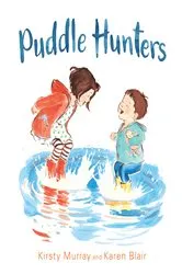 Book cover of Puddle Hunters by Kirsty Murray