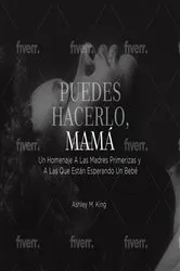 Book cover of Puedes Hacerlo, Mamá by King, Ashley, M