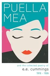 Book cover of Puella Mea and the Collected Poetry of e.e. cummings - 1910-1926 by E. E. Cummings