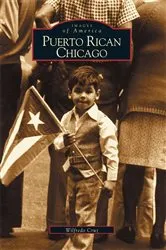 Book cover of Puerto Rican Chicago by Wilfredo Cruz
