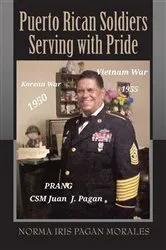 Book cover of Puerto Rican Soldiers Serving with Pride by Norma Iris Pagan Morales