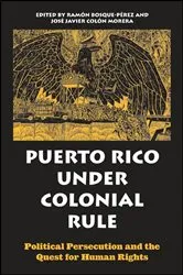Book cover of Puerto Rico under Colonial Rule by Ramón Bosque-Pérez