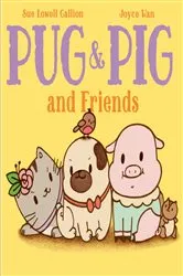 Book cover of Pug & Pig and Friends by Sue Lowell Gallion