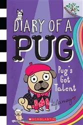 Book cover of Pug's Got Talent: A Branches Book (Diary of a Pug #4) by Kyla May