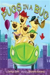 Book cover of Pugs in a Bug by Carolyn Crimi