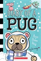 Book cover of Pug’s Snow Day: A Branches Book (Diary of a Pug #2) by Kyla May