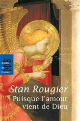 Book cover of Puisque l'amour vient de Dieu by Stan Rougier