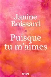 Book cover of Puisque tu m'aimes by Janine Boissard