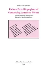 Book cover of Pulitzer Prize Biographies of Outstanding American Writers by Heinz-Dietrich Fischer