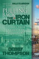 Book cover of Pulling Back the Iron Curtain by Debby Thompson
