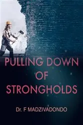 Book cover of Pulling Down of Strongholds by Dr Francis Madzivadondo