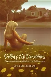 Book cover of Pulling Up Dandelions by Letha Brandenburg