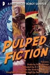 Book cover of Pulped Fiction: an Angry Robot Sampler by Sean Grigsby