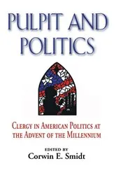 Book cover of Pulpit and Politics by Corwin E. Smidt