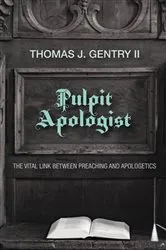 Book cover of Pulpit Apologist by Thomas J.II Gentry