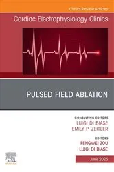 Book cover of Pulsed Field Ablation, An Issue of Cardiac Electrophysiology Clinics by Biase MD,, Luigi Di