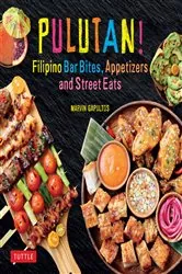 Book cover of Pulutan! Filipino Bar Bites, Appetizers and Street Eats by Marvin Gapultos