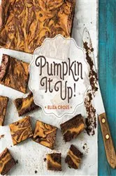 Book cover of Pumpkin It Up! by Eliza Cross