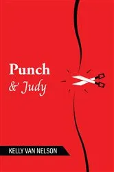 Book cover of Punch & Judy by Kelly Van Nelson