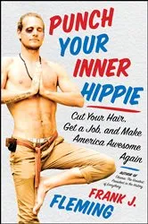 Book cover of Punch Your Inner Hippie by Frank J. Fleming