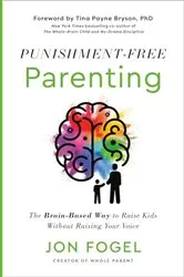 Book cover of Punishment-Free Parenting by Jon Fogel
