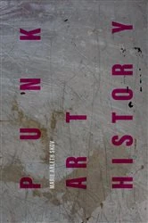 Book cover of Punk Art History by Marie Arleth Skov