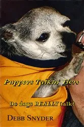 Book cover of Puppers Talkin' Here by Debb Snyder
