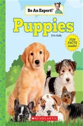 Book cover of Puppies (Be An Expert!) by Erin Kelly