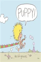 Book cover of Puppy! by Keith Graves