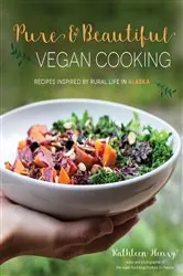Book cover of Pure & Beautiful Vegan Cooking by Kathleen Henry