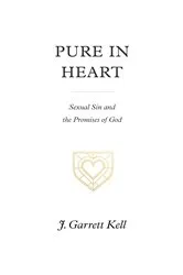Book cover of Pure in Heart by J. Garrett Kell